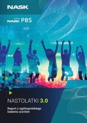 RAPORT - Nastolatki 3.0 - wybrane wyniki badań ogólnopolskich